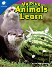 Helping Animals Learn : Smithsonian: Informational Text cover image