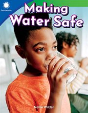Making Water Safe : Smithsonian: Informational Text cover image