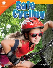Safe Cycling : Smithsonian: Informational Text cover image