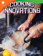 Cooking Innovations : Smithsonian: Informational Text cover image