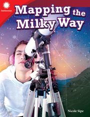 Mapping the Milky Way : Smithsonian: Informational Text cover image