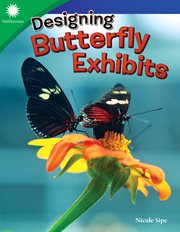 Designing Butterfly Exhibits : Smithsonian: Informational Text cover image