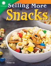 Selling More Snacks : Smithsonian: Informational Text cover image