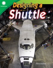 Designing a Shuttle : Smithsonian: Informational Text cover image