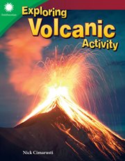 Exploring Volcanic Activity : Smithsonian: Informational Text cover image