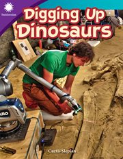 Digging Up Dinosaurs : Smithsonian: Informational Text cover image