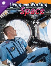 Living and Working in Space : Smithsonian: Informational Text cover image