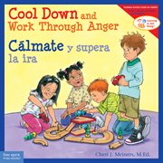 Cool down and work through anger = : Cálmate y supera la ira cover image