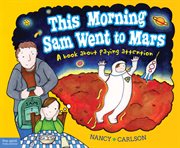 This morning Sam went to Mars : a book about paying attention cover image