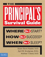 The principal's survival guide: where do I start? how do I succeed? when do I sleep? cover image