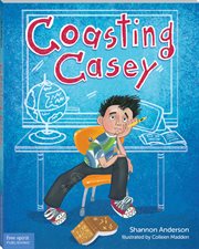 Coasting Casey : a tale of busting boredom in school cover image