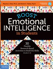 Boost emotional intelligence in students : 30 flexible research-based activities to build EQ skills (grades 5-9) cover image