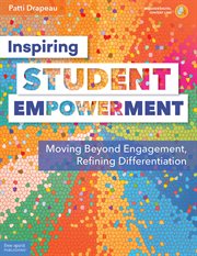 Inspiring student empowerment : moving beyond engagement, refining differentiation cover image
