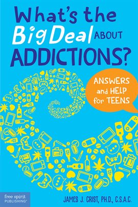 Cover image for What's the Big Deal About Addictions?