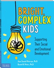 Bright, complex kids : supporting their social and emotional development cover image