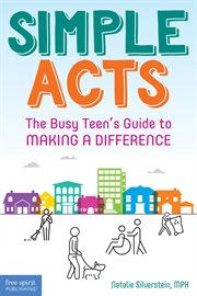 Simple acts : a busy teen's guide to making a difference cover image