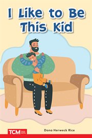 I Like to Be This Kid : PreK/K cover image