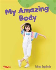 My Amazing Body : Exploration Storytime cover image