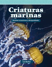 Criaturas marinas : resolver ecuaciones y desigualdades. Mathematics in the real world cover image