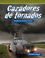 Cazadores de tornados : medidas de tendencia central. Mathematics in the real world cover image