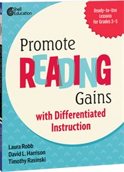 Promote Reading Gains With Differentiated Instruction : Ready-to-Use Lessons for Grades 3-5. Professional Resources cover image