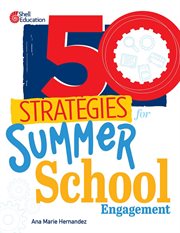 50 Strategies for Summer School Engagement : 50 Strategies cover image