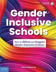 Gender-Inclusive Schools : How to Affirm and Support Gender-Expansive Students. Free Spirit Professional® cover image