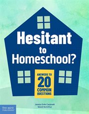 Hesitant to Homeschool? : Answers to 20 Common Questions cover image