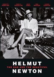 Helmut Newton: The Bad and the Beautiful