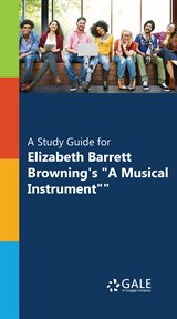 A study guide for elizabeth barrett browning's "a musical instrument" cover image