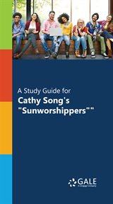 A study guide for cathy song's "sunworshippers" cover image
