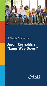 A study guide for jason reynolds's "long way down" cover image