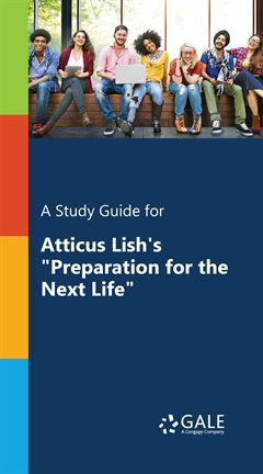 Cover image for A Study Guide for Atticus Lish's "Preparation for the Next Life"