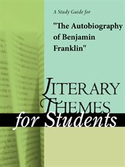 A Study Guide for the Autobiography of Benjamin Franklin A Study Guide for the Autobiography of Benjamin Franklin