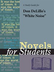 A Study Guide for Don Delillo's White Noise A Study Guide for Don Delillo's White Noise