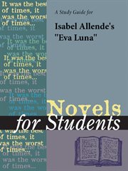 A Study Guide for Isabel Allende's Eva Luna A Study Guide for Isabel Allende's Eva Luna