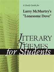 A Study Guide for Larry Mcmurtry's "lonesome Dove" A Study Guide for Larry Mcmurtry's "lonesome Dove"