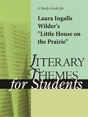 A Study Guide for Laura Ingalls Wilder's "little House on the Prairie" A Study Guide for Laura Ingalls Wilder's "little House on the Prairie"