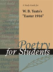 A Study Guide for William Butler Yeats' "easter 1916" A Study Guide for William Butler Yeats' "easter 1916"