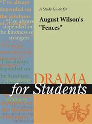 A Study Guide for August Wilson's Fences A Study Guide for August Wilson's Fences
