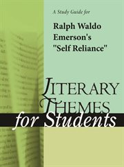 A Study Guide for Ralph Waldo Emerson's Self Reliance / Selected Essays A Study Guide for Ralph Waldo Emerson's Self Reliance / Selected Essays