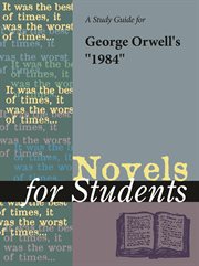 A Study Guide for George Orwell's 1984 A Study Guide for George Orwell's 1984