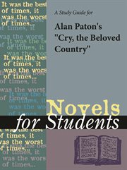 A Study Guide for Alan Paton's Cry the Beloved Country A Study Guide for Alan Paton's Cry the Beloved Country