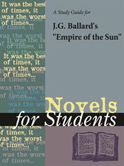 A Study Guide for J.g. Ballard's Empire of the Sun A Study Guide for J.g. Ballard's Empire of the Sun
