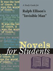 A Study Guide for Ralph Ellison's Invisible Man A Study Guide for Ralph Ellison's Invisible Man