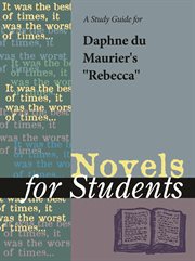 A Study Guide for Daphne Du Maurier's Rebecca A Study Guide for Daphne Du Maurier's Rebecca