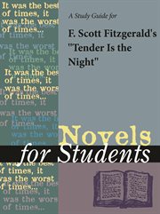 A Study Guide for F. Scott Fitzgerald's Tender Is the Night A Study Guide for F. Scott Fitzgerald's Tender Is the Night