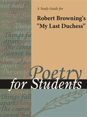 A Study Guide for Robert Browning's My Last Duchess A Study Guide for Robert Browning's My Last Duchess
