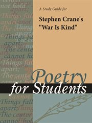 A Study Guide for Stephen Crane's "war Is Kind" A Study Guide for Stephen Crane's "war Is Kind"