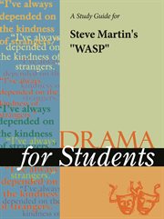 A Study Guide for Steve Martin's "wasp" A Study Guide for Steve Martin's "wasp"